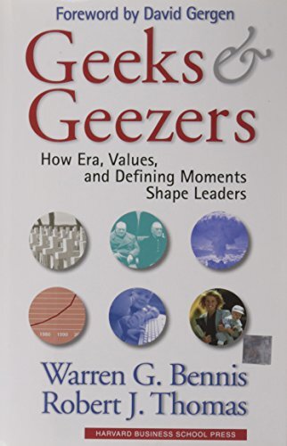 Geeks and Geezers: How Era, Values and Defining Moments Shape Leaders by Bennis, Warren G./ Thomas, Robert J.