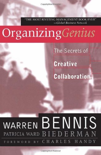 Organizing Genius: The Secrets of Creative Collaboration by Bennis, Warren G./ Biederman, Patricia Ward
