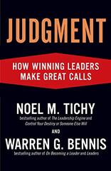 Judgment: How Winning Leaders Make Great Calls by Tichy, Noel M./ Bennis, Warren G.