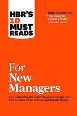 HBR's 10 Must Reads for New Managers: Bonus Article--How Managers Become Leaders by Michael D. Watkins